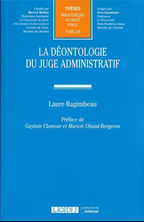 La déontologie du juge administratif t.330