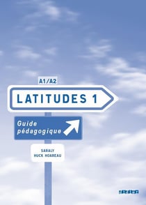 Latitudes 1 niveau A1/A2 - guide pédagogique