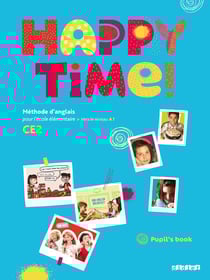 HAPPY TIME : anglais - CE2 - pupil's book
