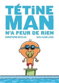 Tétine Man Tome 3 - Tétine Man n'a peur de rien
