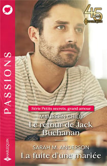 Petits secrets, grand amour Tomes 1 et 2 : le retour de Jack Buchanan - la fuite d'une mariée