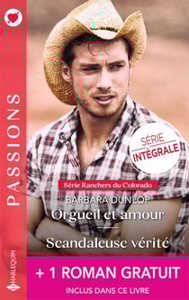 Ranchers du Colorado Tomes 1 et 2 : Orgueil et amour - Scandaleuse vérité - Un dangereux pari
