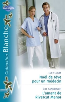 Noël de rêve pour un médecin - l'amant de River Manor