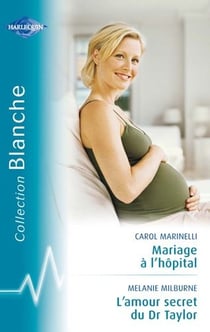 Mariage à l'hopital - l'amour secret du Dr Taylor