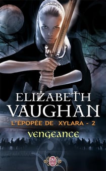 L'épopée de Xylara t.2 - vengeance