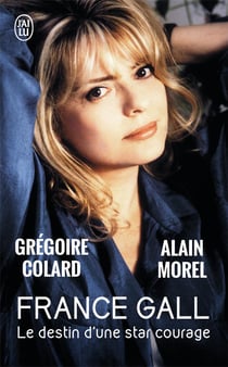 France Gall - le destin d'une star courage