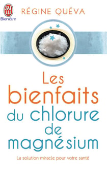 Les bienfaits du chlorure de magnésium - la solution miracle pour votre santé