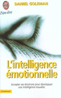 L'intelligence emotionnelle - accepter ses emotions pour developper une intellig - comment transform