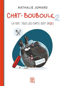 Chat-Bouboule Tome 2 : la nuit, tous les chats sont gros