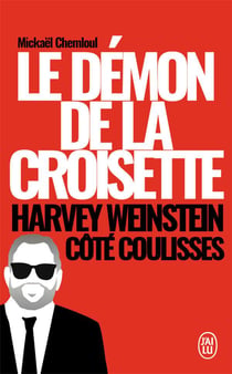 Le démon de la Croisette - Harvey Weinstein côté coulisses