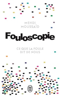 Fouloscopie - ce que la foule dit de nous