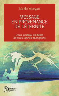 Message en provenance de l'éternité - deux jumeaux en quête de leurs racines aborigènes