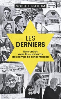 Les Derniers : Rencontres avec les survivants des camps de concentration