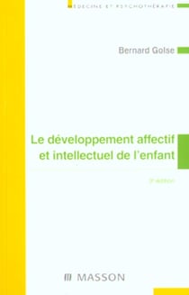 Le developpement affectif et intellectuel de l'enfant - 3 edition - nouvelle presentation