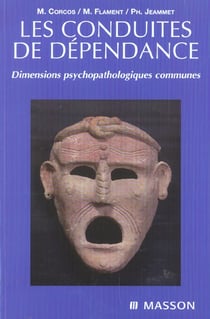 Les conduites de dependance - dimensions psychopathologiques communes