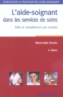 L'aide-soignant dans les services de soins - role et competences par module (2e edition)