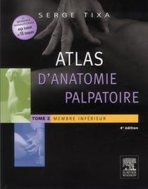 Atlas d'anatomie palpatoire. t.2 - membre inférieur (4e édition)