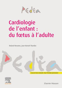 Cardiologie de l'enfant : du foetus à l'adulte