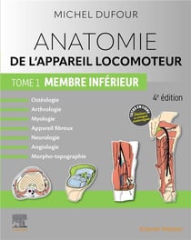 Anatomie de l'appareil locomoteur Tome 1 : membre inférieur (4e édition)