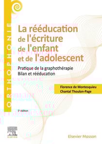 La rééducation de l'écriture de l'enfant et de l'adolescent : Pratique de la graphothérapie - bilan et rééducation (5e édition)
