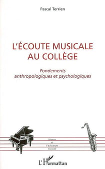 L'ecoute musicale au college - fondements anthropologiques et psychologiques