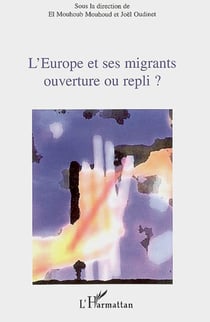 L'europe et ses migrants - ouverture ou repli ?