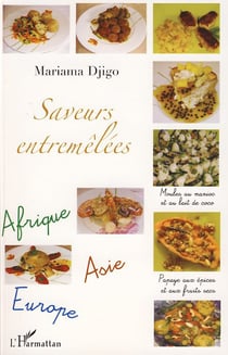 Saveurs entremêlées - afrique - asie - europe