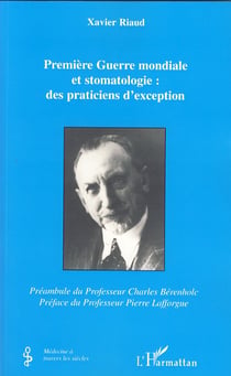 Première guerre mondiale et stomatologie - des praticiens d'exception