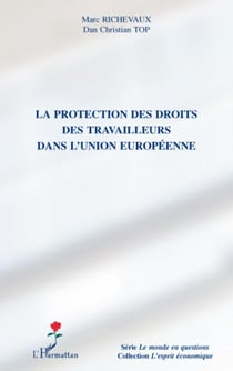 La protection des droits destravailleurs dans l'union européenne