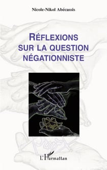 Reflexions sur la question négationniste