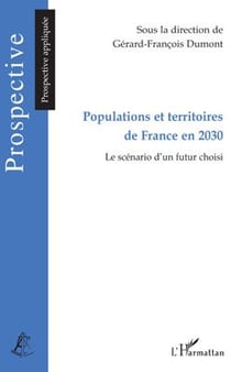 Populations et territoires de France en 2030 - le scénario d'un futur choisi