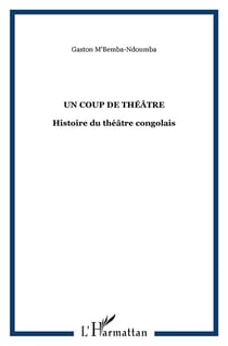 Un coup de théâtre - histoire du théâtre congolais