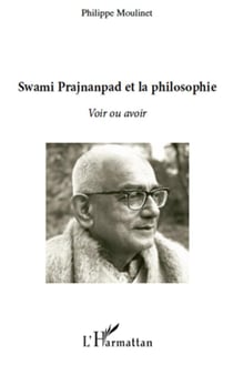 Swami Prajnanpad et la philosophie - voir ou avoir