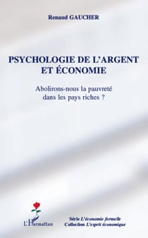 Psychologie de l'argent et économie - abolirons-nous la pauvreté dans les pays riches?
