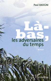 Là-bas, les adversaires du temps