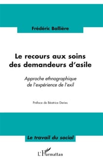 Le recours aux soins des demandeurs d'asile - approche ethnographique de l'expérience de l'exil