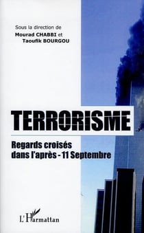 Terrorisme - regards croisés dans l'après-11 septembre