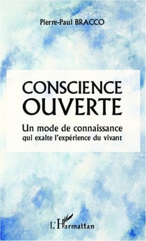 Conscience ouverte - un mode de connaissance qui exalte l'expérience du vivant