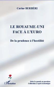 Le Royaume-Uni face à l'euro - de la prudence à l'hostilité