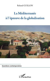 La Méditerranée à l'épreuve de la globalisation