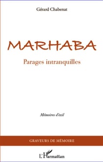 Marhaba - parages intranquilles - mémoires d'exil