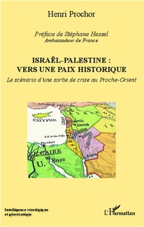 Israël-Palestine : vers une paix historique - le scénario d'une sortie de crise au Proche-Orient