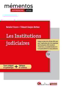 Les institutions judiciaires : Intègre le décret du 28 juin 2024 pris pour l'application de la loi organique du 20 novembre 2023 relative à l'ouverture, à la modernisation et à la responsabilité du corps judiciaire (13e édition)