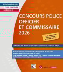 Concours Police Officier et Commissaire 2026 : Les Annales 2025 et 2024 et sujets originaux entièrement corrigés et rédigés. Toutes les épreuves : culture générale, cas pratique, droit pénal, droit public (6e édition)