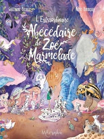 L'extraordinaire abécédaire de Zoé Marmelade