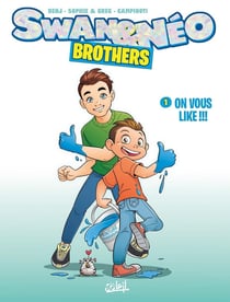 Swan et Néo brothers Tome 1 : on vous like !