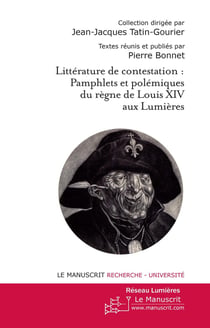 Figures de la littérature de contestation du siècle de louis XIV au siècle des Lumières