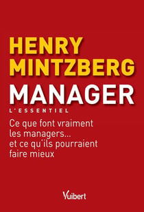 Manager - ce que font vraiment les managers et ce qu'ils pourraint faire mieux