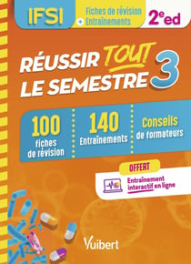 Réussir tout le semestre 3 - IFSI - 100 fiches de révision, 140 entraînements, conseils de formateurs (2e édition)