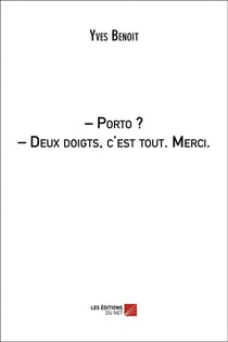 - porto ? - deux doigts, c'est tout. Merci.